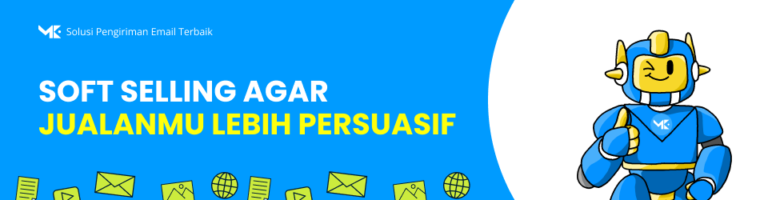 Jualan Tanpa “Ngegas”: Strategi Soft Selling agar Jualanmu Lebih Persuasif