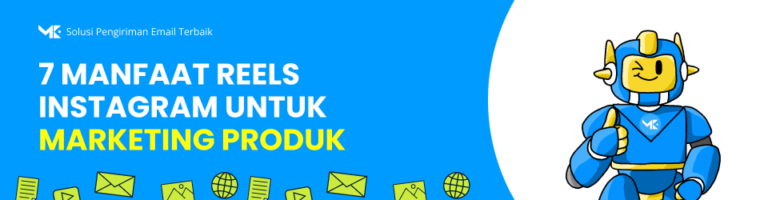 7 Manfaat Instagram Reels untuk Marketing Produk yang Efektif