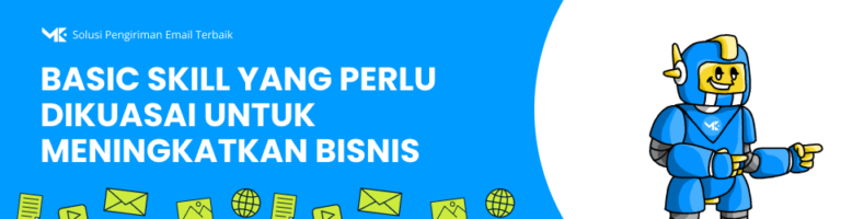 Ingin Bisnis Melejit? Inilah Basic Skill yang Wajib Anda Kuasai untuk Meningkatkan Bisnis Online