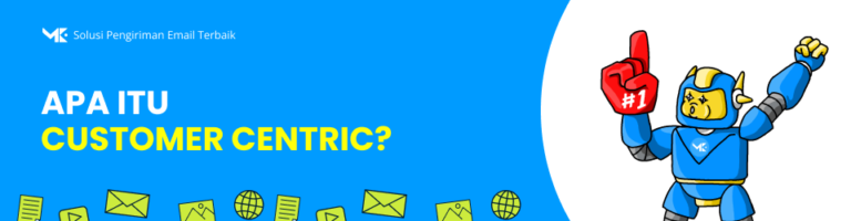 Apa Itu Customer Centric? Mengapa Menjadi “Pemuja” Pelanggan adalah Kunci Sukses Bisnis?