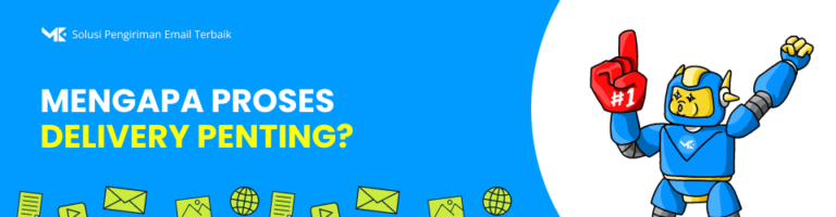 Mengapa Proses Delivery Sangat Penting dalam Email Marketing?