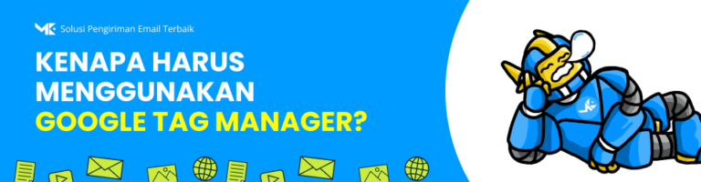 Kenapa Harus Menggunakan Google Tag Manager untuk Bisnis