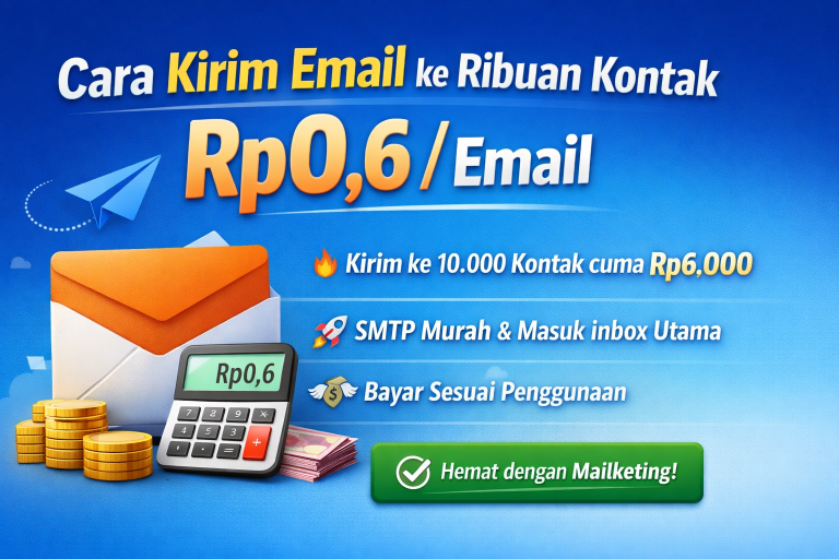 Cara Kirim Email ke Ribuan Kontak Rp0,6/Email