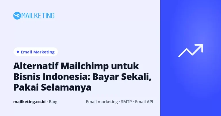 Alternatif Mailchimp untuk Bisnis Indonesia: Bayar Sekali, Pakai Selamanya