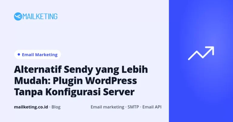 Alternatif Sendy yang Lebih Mudah: Plugin WordPress Tanpa Konfigurasi Server