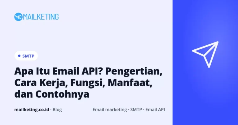 Apa Itu Email API? Pengertian, Cara Kerja, Fungsi, Manfaat, dan Contohnya