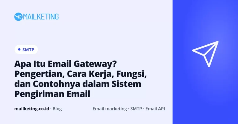 Apa Itu Email Gateway? Pengertian, Cara Kerja, Fungsi, dan Contohnya dalam Sistem Pengiriman Email