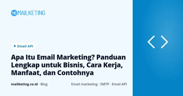 Apa Itu Email Marketing? Panduan Lengkap untuk Bisnis, Cara Kerja, Manfaat, dan Contohnya
