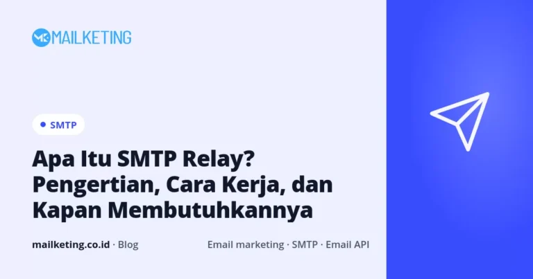 Apa Itu SMTP Relay? Pengertian, Cara Kerja, dan Kapan Membutuhkannya
