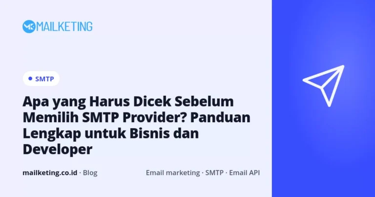Apa yang Harus Dicek Sebelum Memilih SMTP Provider? Panduan Lengkap untuk Bisnis dan Developer