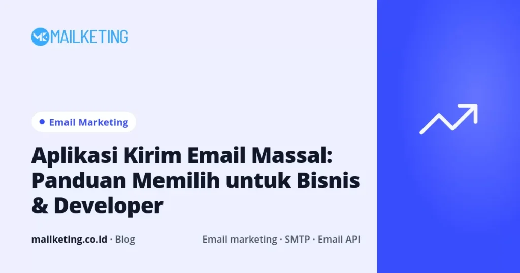 Aplikasi Kirim Email Massal: Panduan Memilih untuk Bisnis & Developer