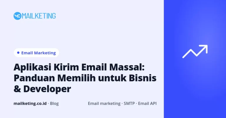 Aplikasi Kirim Email Massal: Panduan Memilih untuk Bisnis & Developer