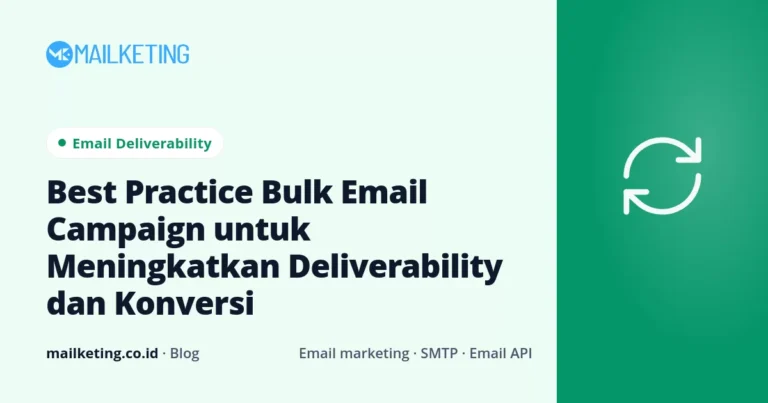 Best Practice Bulk Email Campaign untuk Meningkatkan Deliverability dan Konversi