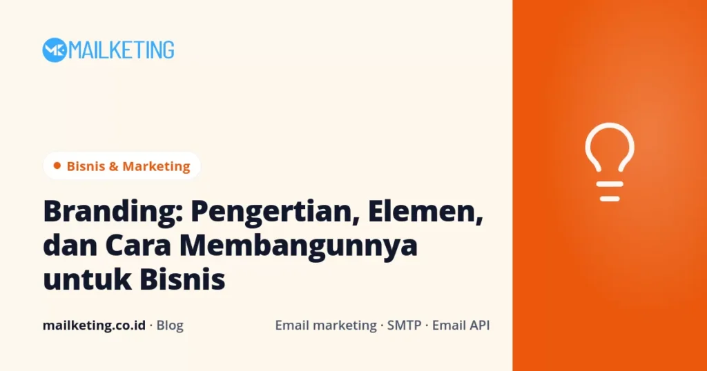 Branding: Pengertian, Elemen, dan Cara Membangunnya untuk Bisnis