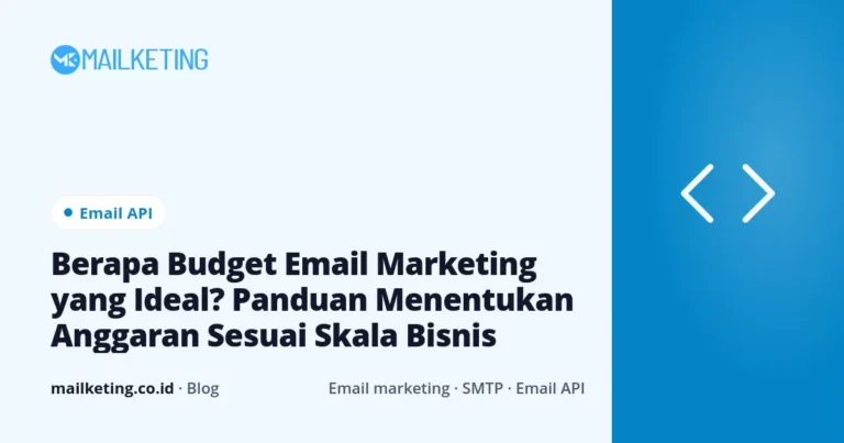 Berapa Budget Email Marketing yang Ideal? Panduan Menentukan Anggaran Sesuai Skala Bisnis