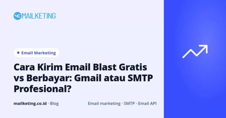 Cara Kirim Email Blast Gratis vs Berbayar: Gmail atau SMTP Profesional?