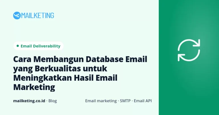 Cara Membangun Database Email yang Berkualitas untuk Meningkatkan Hasil Email Marketing