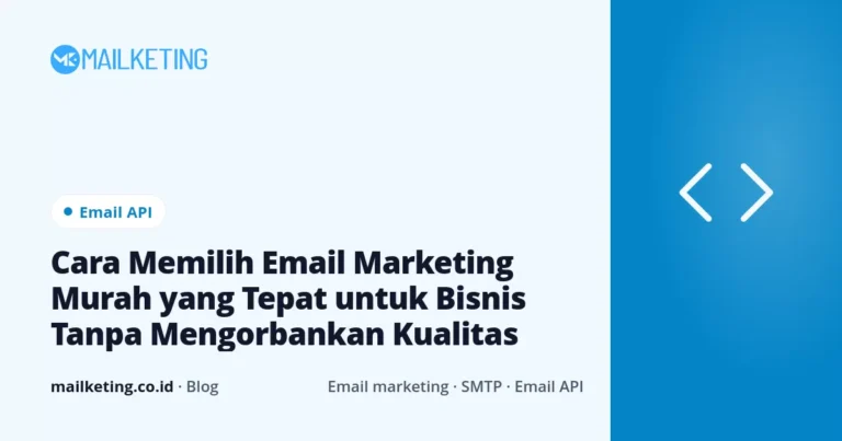 Cara Memilih Email Marketing Murah yang Tepat untuk Bisnis Tanpa Mengorbankan Kualitas