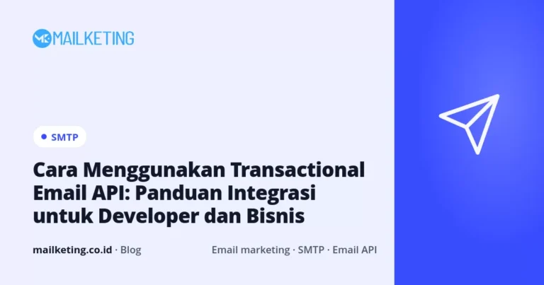 Cara Menggunakan Transactional Email API: Panduan Integrasi untuk Developer dan Bisnis