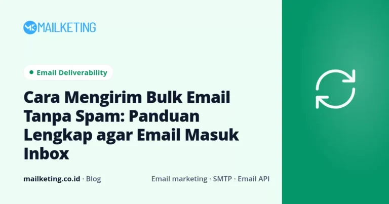 Cara Mengirim Bulk Email Tanpa Spam: Panduan Lengkap agar Email Masuk Inbox