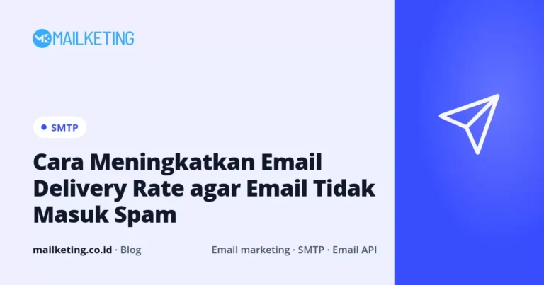 Cara Meningkatkan Email Delivery Rate agar Email Tidak Masuk Spam