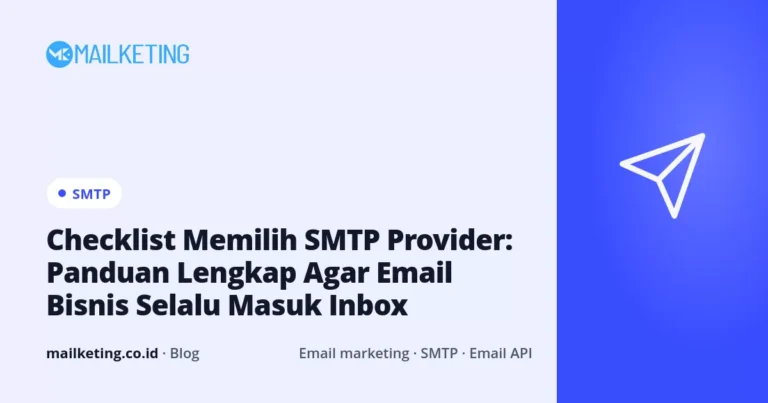 Checklist Memilih SMTP Provider: Panduan Lengkap Agar Email Bisnis Selalu Masuk Inbox