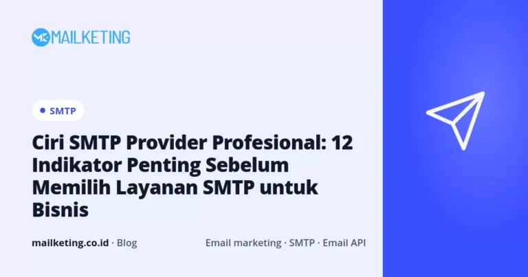 Ciri SMTP Provider Profesional: 12 Indikator Penting Sebelum Memilih Layanan SMTP untuk Bisnis