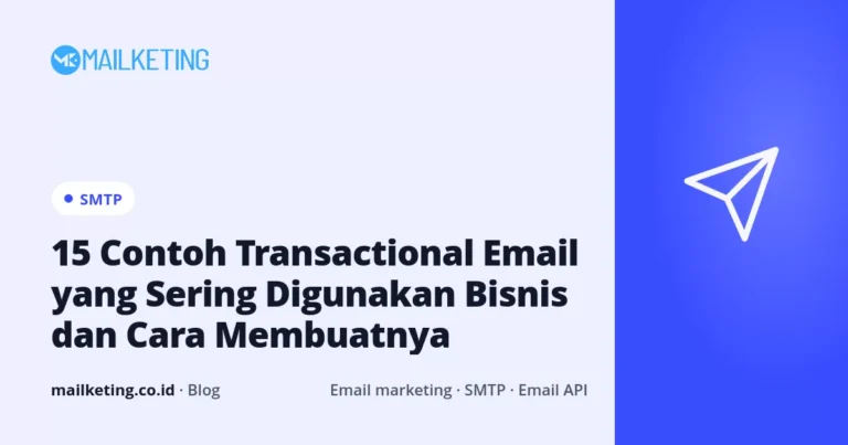 15 Contoh Transactional Email yang Sering Digunakan Bisnis dan Cara Membuatnya