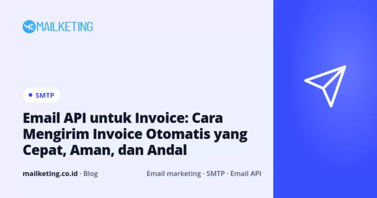 Email API untuk Invoice: Cara Mengirim Invoice Otomatis yang Cepat, Aman, dan Andal