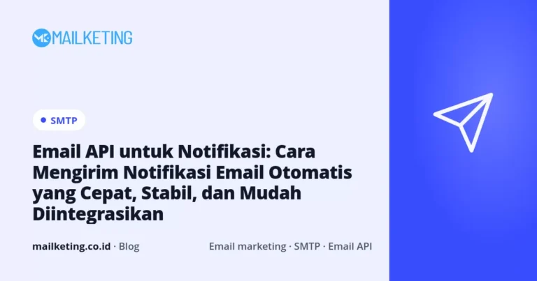 Email API untuk Notifikasi: Cara Mengirim Notifikasi Email Otomatis yang Cepat, Stabil, dan Mudah Diintegrasikan
