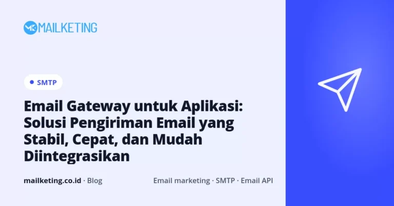 Email Gateway untuk Aplikasi: Solusi Pengiriman Email yang Stabil, Cepat, dan Mudah Diintegrasikan