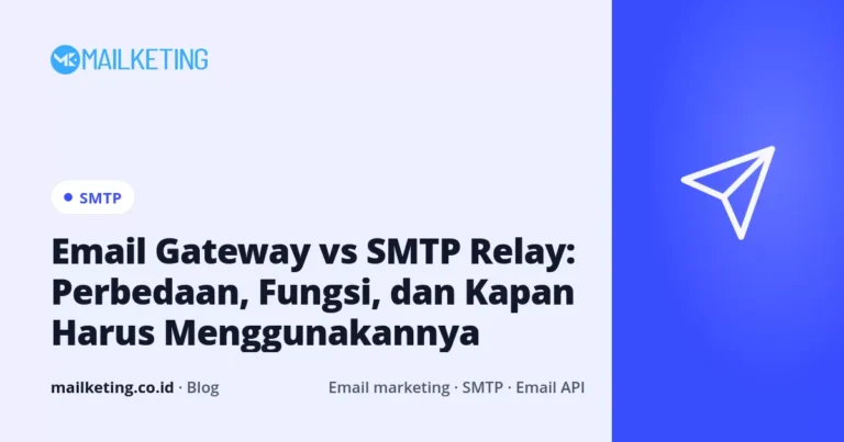 Email Gateway vs SMTP Relay: Perbedaan, Fungsi, dan Kapan Harus Menggunakannya