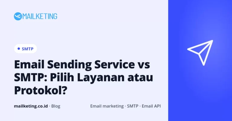 Email Sending Service vs SMTP: Pilih Layanan atau Protokol?