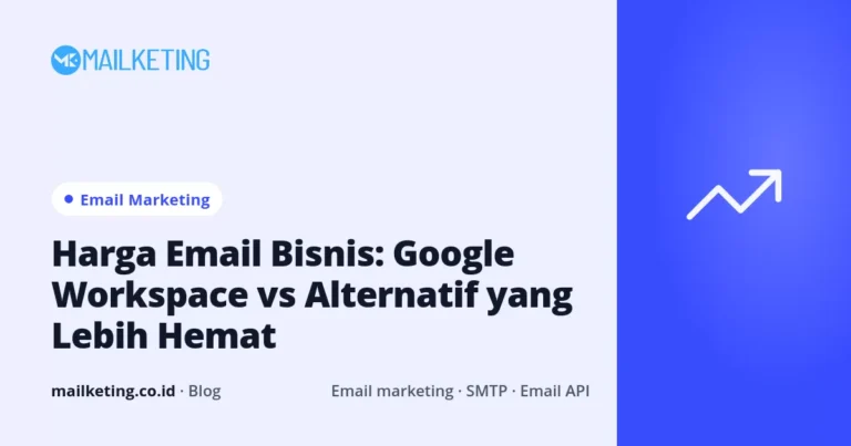 Harga Email Bisnis: Google Workspace vs Alternatif yang Lebih Hemat
