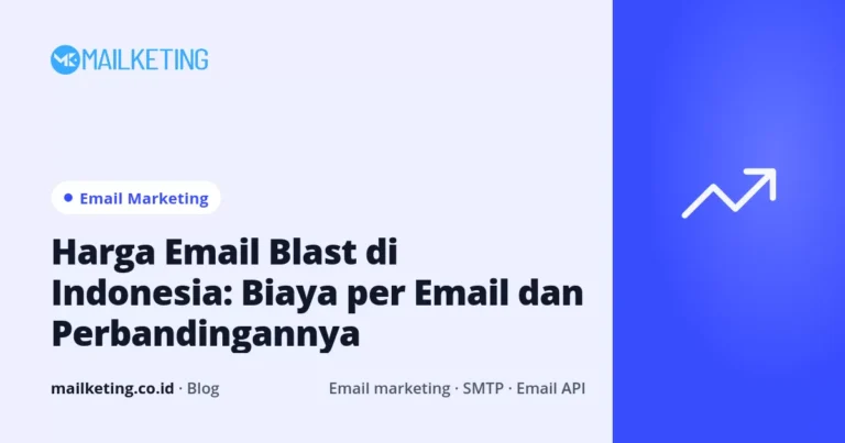 Harga Email Blast di Indonesia: Biaya per Email dan Perbandingannya