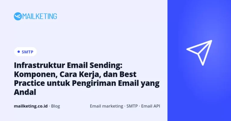 Infrastruktur Email Sending: Komponen, Cara Kerja, dan Best Practice untuk Pengiriman Email yang Andal