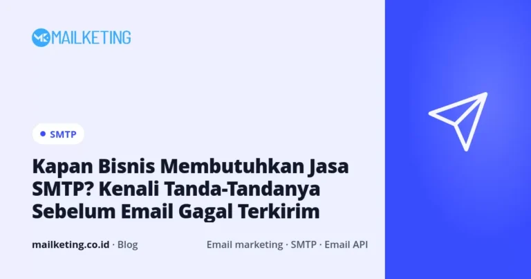 Kapan Bisnis Membutuhkan Jasa SMTP? Kenali Tanda-Tandanya Sebelum Email Gagal Terkirim