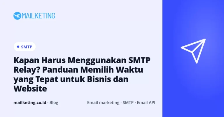 Kapan Harus Menggunakan SMTP Relay? Panduan Memilih Waktu yang Tepat untuk Bisnis dan Website