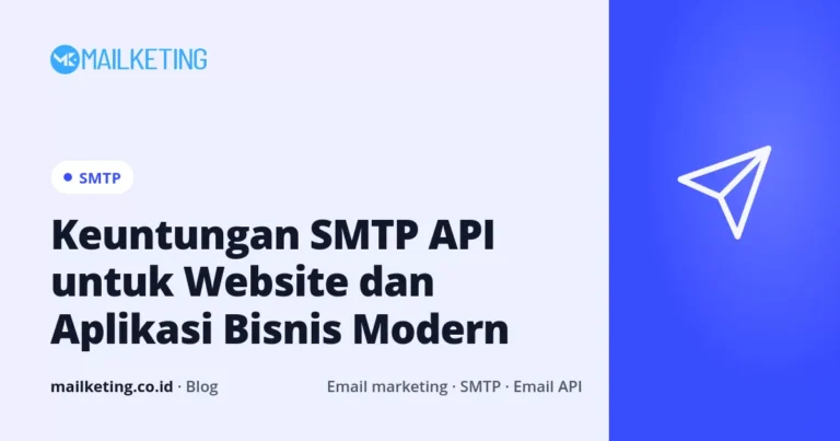 Keuntungan SMTP API untuk Website dan Aplikasi Bisnis Modern
