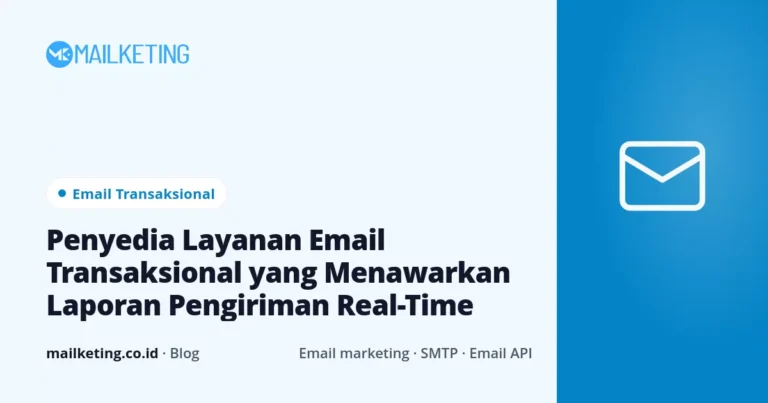 Penyedia Layanan Email Transaksional yang Menawarkan Laporan Pengiriman Real-Time