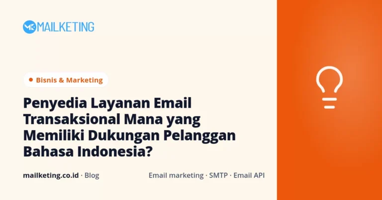 Penyedia Layanan Email Transaksional Mana yang Memiliki Dukungan Pelanggan Bahasa Indonesia?