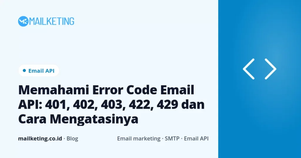 Memahami Error Code Email API: 401, 402, 403, 422, 429 dan Cara Mengatasinya