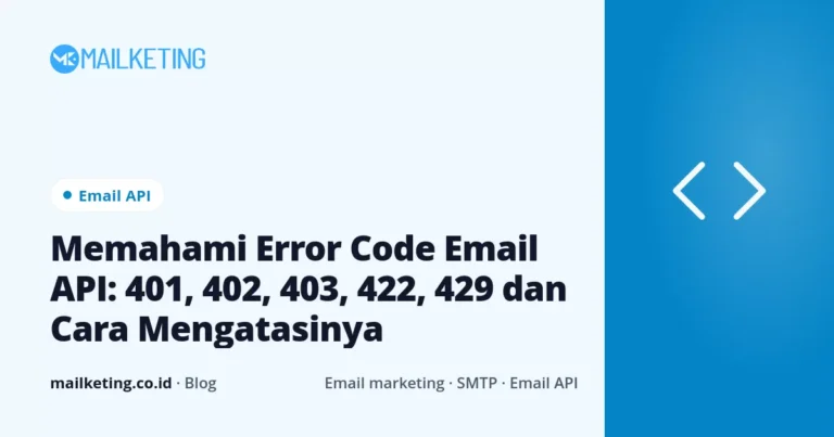 Memahami Error Code Email API: 401, 402, 403, 422, 429 dan Cara Mengatasinya