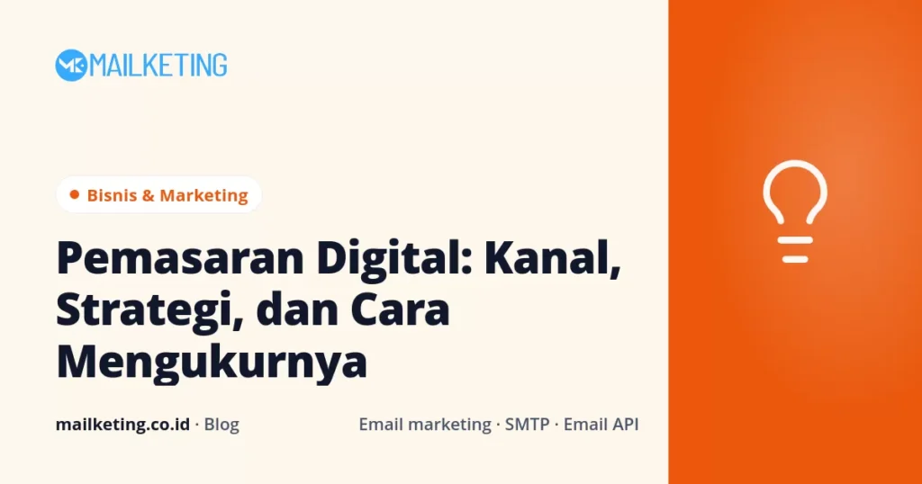 Pemasaran Digital: Kanal, Strategi, dan Cara Mengukurnya