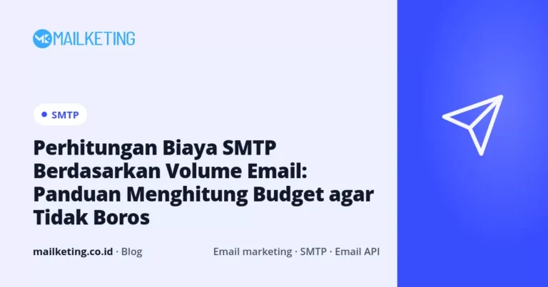 Perhitungan Biaya SMTP Berdasarkan Volume Email: Panduan Menghitung Budget agar Tidak Boros