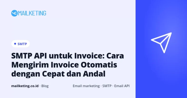 SMTP API untuk Invoice: Cara Mengirim Invoice Otomatis dengan Cepat dan Andal