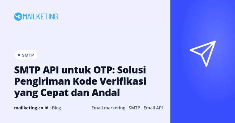SMTP API untuk OTP: Solusi Pengiriman Kode Verifikasi yang Cepat dan Andal