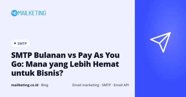 SMTP Bulanan vs Pay As You Go: Mana yang Lebih Hemat untuk Bisnis?