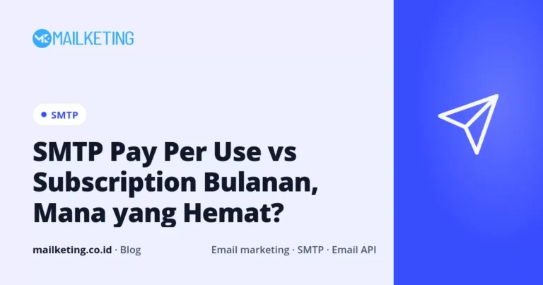 SMTP Pay Per Use vs Subscription Bulanan, Mana yang Hemat?