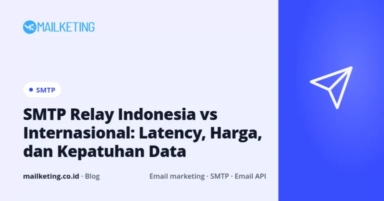 SMTP Relay Indonesia vs Internasional: Latency, Harga, dan Kepatuhan Data